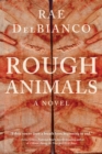 Image for Rough animals: a novel
