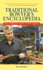 Image for Traditional bowyers encyclopedia: the bowhunting and bowmaking world of the nation&#39;s top crafters of longbows and recurves