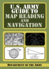 Image for U.S. Army Guide to Map Reading and Navigation.