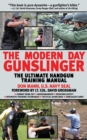 Image for The modern day gunslinger: the ultimate handgun training manual