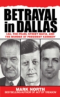 Image for Betrayal in Dallas: LBJ, the Pearl Street Mafia, and the Murder of President Kennedy