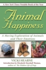 Image for Animal happiness: a moving exploration of animals and their emotions : from cats and dogs to orangutans and tortoises