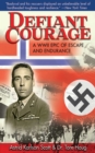 Image for Defiant courage: a WWII epic of escape and endurance