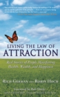 Image for Living the law of attraction: real stories of people manifesting health, wealth, and happiness