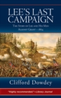 Image for Lee&#39;s last campaign: the story of Lee and his men against Grant, 1864
