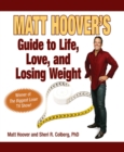 Image for Matt Hoover&#39;s guide to life, love, and losing weight