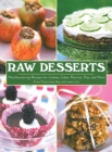 Image for Raw Desserts: Mouthwatering Recipes for Cookies, Cakes, Pastries, Pies, and More