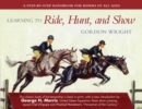 Image for Learning to ride, hunt, and show