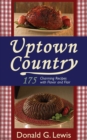 Image for Uptown country: 175 charming recipes with flavor and flair