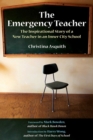 Image for The Emergency Teacher: The Inspirational Story of a New Teacher in an Inner-City School
