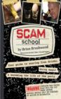Image for Scam School: Your Guide to Scoring Free Drinks, Doing Magic, and Becoming the Life of the Party