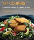 Image for 7x7 cooking: the art of cooking in a small kitchen