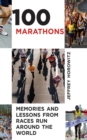 Image for 100 Marathons: Memories and Lessons from Races Run around the World