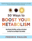 Image for 50 ways to boost your metabolism: how mustard, red wine, and days at the beach can help you lose weight and stay healthy