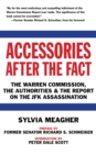 Image for Accessories after the fact: the Warren Commission, the authorities, and the report