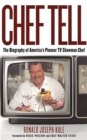 Image for Chef Tell: The Biography of America&#39;s Pioneer TV Showman Chef