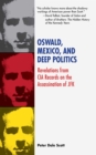 Image for Oswald, Mexico, and Deep Politics: Revelations from CIA Records on the Assassination