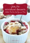 Image for Gluten-free miniature desserts: tarts, mini pies, cake pops, and more