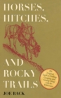 Image for Horses, Hitches, and Rocky Trails: The Original Guide to Packing, Camping, and Getting Along with the Wilderness