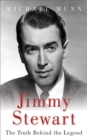 Image for Jimmy Stewart: the truth behind the legend