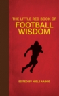 Image for The little red book of football wisdom