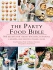 Image for The party food bible: 565 recipes for amuse bouches, flavorful canapes, and festive finger food