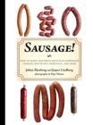 Image for Sausage!: how to make and serve delicious homemade chorizo, bratwurst, sobrasada, and more