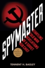 Image for Spymaster: the astounding Cold War confessions of a Soviet KGB officer