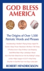 Image for God Bless America: The Origins of Over 1,500 Patriotic Words and Phrases