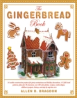 Image for Gingerbread Book: 54 Cookie-Construction Projects for Party Centerpieces and Holiday Decorations, 117 Full-Sized Patterns, Plans for 18 Structures, Over 100 Color Photos, Recipes, Cookie Shapes, Children&#39;s Projects, History, and Step-by-Step How-To&#39;s