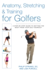 Image for Anatomy, stretching &amp; training for golfers  : a step-by step guide to getting the most from your golf