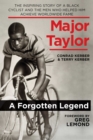 Image for Major Taylor : The Inspiring Story of a Black Cyclist and the Men Who Helped Him Achieve Worldwide Fame