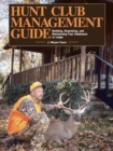 Image for Hunt Club Management Guide : Building, Organizing, and Maintaining Your Clubhouse or Lodge