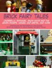 Image for Brick Fairy Tales : Cinderella, Rapunzel, Snow White and the Seven Dwarfs, Hansel and Gretel, and More