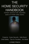 Image for The Home Security Handbook : Expert Advice for Keeping Safe at Home (And Away)