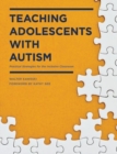 Image for Teaching Adolescents with Autism : Practical Strategies for the Inclusive Classroom