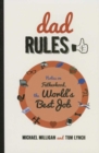 Image for Dad rules  : notes on fatherhood, the world&#39;s best job