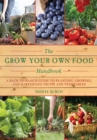 Image for The Grow Your Own Food Handbook : A Back to Basics Guide to Planting, Growing, and Harvesting Fruits and Vegetables