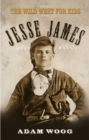 Image for Jesse James: the life, times, and treacherous death of the most infamous outlaw of all time
