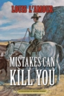 Image for Mistakes Can Kill You: A Collection of Western Stories