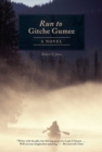Image for The run to Gitche Gumee: a novel