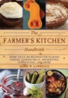 Image for Farmer&#39;s Kitchen Handbook: More Than 200 Recipes for Making Cheese, Curing Meat, Preserving, Fermenting, and More