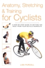 Image for Anatomy, Stretching &amp; Training for Cyclists: A Step-by-Step Guide to Getting the Most from Your Bicycle Workouts