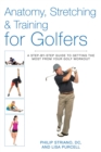 Image for Anatomy, stretching &amp; training for golfers: a step-by step guide to getting the most from your golf