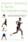 Image for Anatomy, Stretching &amp; Training for Marathoners: A Step-by-Step Guide to Getting the Most from Your Running Workout