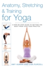 Image for Anatomy, stretching and training for yoga: a step-by-step guide to getting the most from your yoga