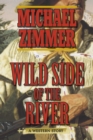 Image for Wild Side of the River: A Western Story