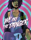Image for We Are The Danger