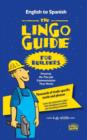 Image for The Lingo Guide for Builders; La Lingo Guide Para Constructores
