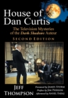 Image for House of Dan Curtis, Second Edition : The Television Mysteries of the Dark Shadows Auteur